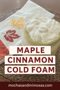 Maple Cinnamon Cold Foam